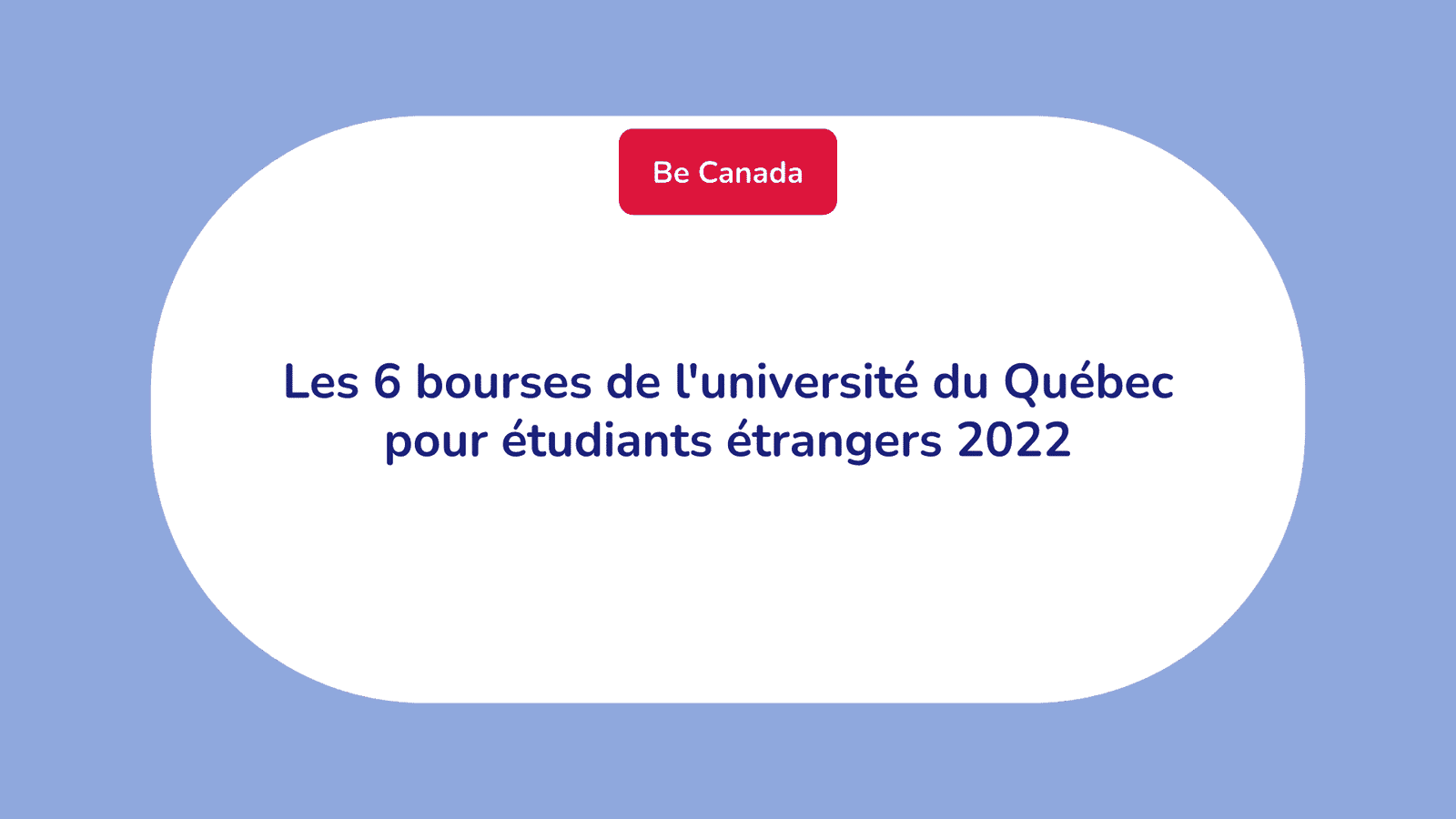 6 bourses de l'université du Québec pour étudiants étrangers 2022