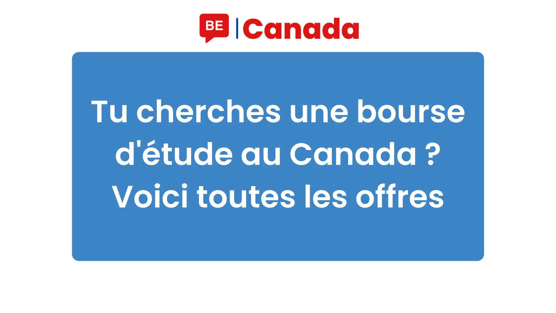 Tu cherches une bourse d'étude au Canada
